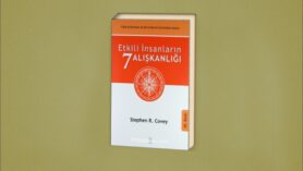 Etkili insanların 7 alışkanlığı nedir?