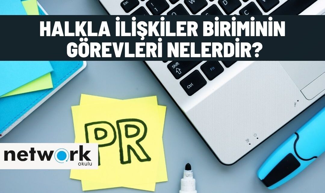 Halkla İlişkiler Biriminin Görevleri Nelerdir?