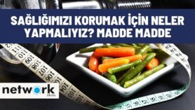 Sağlığımızı Korumak İçin Neler Yapmalıyız?