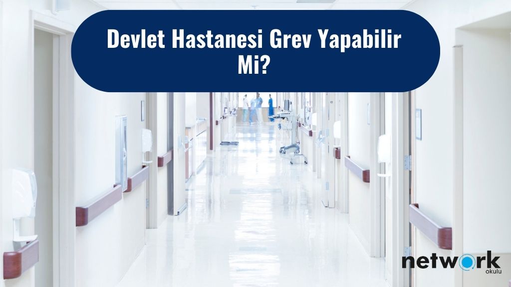 devlet hastanesi grev yapabilir mi